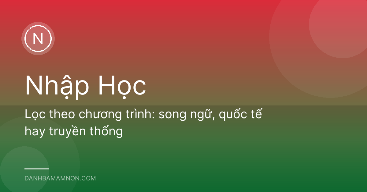 Lọc theo chương trình: song ngữ, quốc tế hay truyền thống